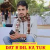 About Dat r Dil Ka Tuk Song